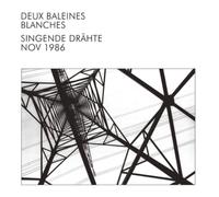 Deux Balaines Blanches Singende Drähte: Nov 1986 (Vinyl) 12" Album