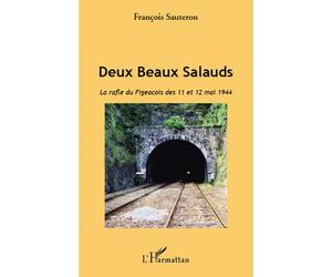 Deux Beaux Salauds. La rafle du Figeacois des 11 et 12 mai 1944 - François Sauteron - L'harmattan - broché - Etude