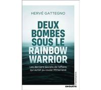 Deux bombes sous le Rainbow Warrior – Derniers secrets de l'affaire qui aurait pu couler Mitterrand