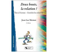 Deux Bouts, La Relation ! - Etre À L'écoute, Enrichir Les Relations
