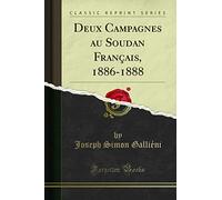 Deux Campagnes au Soudan Français, 1886-1888 (Classic Reprint)