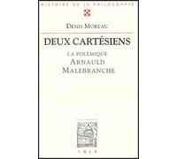 Deux cartésiens : la polémique entre Arnauld et Nicolas Malebranche