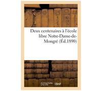 Deux Centenaires À L'école Libre Notre-Dame-De-Mongré