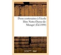 Deux centenaires à l'école libre Notre-Dame-de-Mongré Collectif (Auteur)