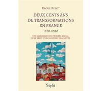 Deux cents ans de transformations en France Une chronique du progrès social ou le récit d'une histoire inachevée - Raoul Belot - Stylit - broché - Récit