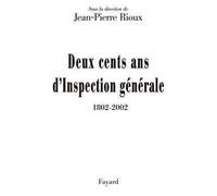 Deux cents ans d'Inspection générale (1802-2002) - Jean-Pierre Rioux - Fayard - broché - Etude