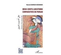Deux cents locutions comparatives du persan - Monireh Kianvach-Kechavarzi - L'harmattan - broché - Dictionnaire et encyclopédie