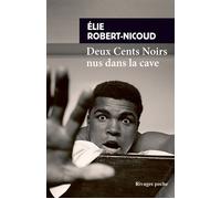 Deux Cents Noirs nus dans la cave - Elie Robert-Nicoud - Rivages - Poche - Roman