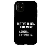 Deux Choses Que Je déteste Le Plus : Gingers et ma dyslexie sont drôles Coque pour iPhone 11