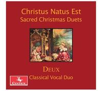 Deux Classical Vocal Duo - Christus Natus Est [Compact Discs]