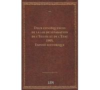 Deux conséquences de la loi de séparation de l'Eglise et de l'Etat 1905. Exposé historique