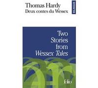 Deux contes du Wessex/Two Stories from "Wessex Tales" Bernard Jean (Traduction), Thomas Hardy (Auteur)