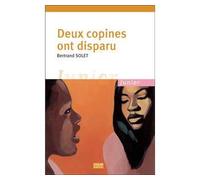 Bertrand Solet – Deux copines ont disparu – Roman adolescent dès 13 ans – Broché