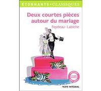 Deux courtes pièces autour du mariage Eugène Labiche (Auteur), Georges Feydeau (Auteur)