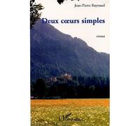 Deux cŒurs simples - Jean-Pierre Raynaud - L'harmattan - broché - Roman
