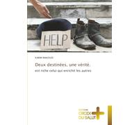 Deux destinées, une vérité.: est riche celui qui enrichit les autres