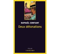 Deux détonations - Raphaël Confiant - Caraibeditions - Poche - Roman
