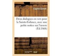 Deux dialogues en vers pour la Sainte-Enfance, avec une petite notice sur l'oeuvre - Gonnet Eugene - Hachette Bnf - broché - Livre