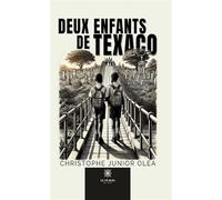 Deux enfants de Texaco - Christophe Junior Olea - Le Lys Bleu - broché - Roman