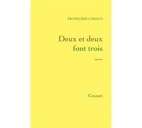 Deux et deux font trois - Françoise Giroud - Grasset - broché - Roman