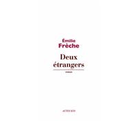 Emilie Frèche – Deux étrangers – Actes Sud – broché