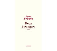 Emilie Frèche – Deux étrangers – Actes Sud – broché