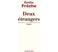 Emilie Frèche – Deux étrangers – Actes Sud – broché