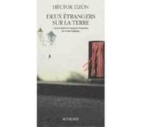Deux étrangers sur la terre Hector Tizon (Auteur), André Gabastou (Traduction)