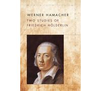 Deux études sur Friedrich Hoelderlin