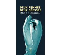 Deux femmes, deux deesses - Rhéa Galanaki - Cambourakis - broché - Roman