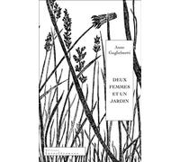 Deux femmes et un jardin - Anne Guglielmetti - Interferences Eds - broché - Roman