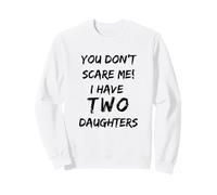 Deux Filles me Font Peur, Maman, épouse, Mari, Fille, Papa Sweatshirt