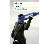 Deux filles - Michel Layaz - Zoe - broché - Roman