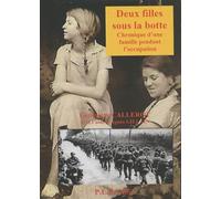 Deux filles sous la botte: Chronique d'une famille pendant l'occupation