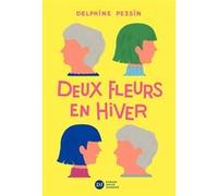 Deux fleurs en hiver Delphine Pessin (Auteur)