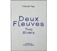 Deux fleuves / Two rivers Melisa Teo (Auteur), Pierre Haski (Préface)