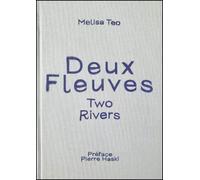 Deux fleuves / Two rivers - Melisa Teo - Pacifique Eds Du - broché - Monographie