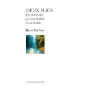 Deux flics en voiture, au vestiaire, à la plage Rémi de Vos (Auteur)