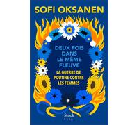 Deux fois dans le même fleuve La guerre de Poutine contre les femmes - Sofi Oksanen - Stock - broché - Essai