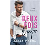 Deux fois dupe: Une romance de deuxième chance avec un milliardaire