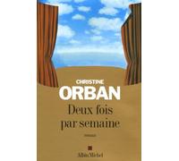 Christine Orban – Deux fois par semaine – Roman – Broché