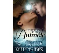 Deux Fois Plus Animâle: Une Romance Paranormale