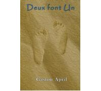 Deux font un - Gaston April - Kriya Yoga Eds - broché - Récit