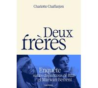 Deux frères - Enquête sur les disparitions de Bilal et Marwan Berreni - Charlotte Chaffanjon - Les Arenes Eds - broché - Essai