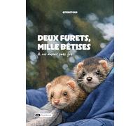 Deux furets, mille bêtises, et un amour sans fin