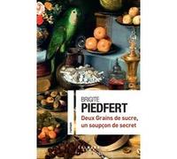 Brigite Piedfert – Deux grains de sucre, un soupçon de secret – Roman – Broché