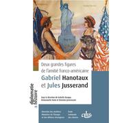 Deux grandes figures de l’amitié franco-américaine Gabriel Hanotaux et Jules Jusserand - Isabelle Dasque - Comite Des Travaux Historiques Etscientifiques - broché - Essai