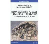 Deux guerres totales - 1914-1918 1939-1945 - Dominique Barjot - Economica - broché - Essai