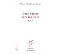 Deux heures avec ma mère: Roman