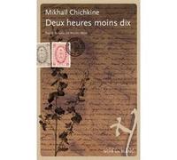 Deux heures moins dix Mikhaïl Chichkine (Auteur)